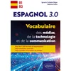 Image de Espagnol 3.0 - vocabulaire des médias, de la technologie et de la communication