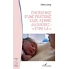 Image de Émergence d'une pratique sage femme au québec : "être la"