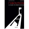 Image de L'abolition, le combat de robert badinter ne