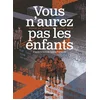Image de Vous n'aurez pas les enfants