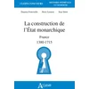 Image de La construction de l'état monarchique
