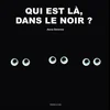 Image de Qui est là dans le noir ?