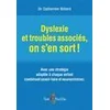 Image de Dyslexie et troubles associés, on s'en sort !