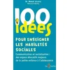 Image de 100 idées pour enseigner les habiletés sociales - communication et socialisation, des enjeux éducatifs majeurs de la petite enfance à l'adolescence