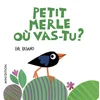 Image de Petit merle où vas-tu ?