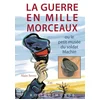 Image de La guerre en mille morceaux