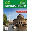 Image de Fantastisch ! neu 3eme année - cahier d'activités