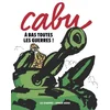 Image de Cabu - a bas toutes les guerres !