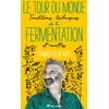 Image de Le tour du monde de la fermentation