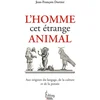 Image de L'homme, cet étrange animal, aux origines du langage, de la culture et de la pensée