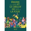 Image de Érasme et le grelot de la folie
