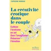 Image de La créativité érotique dans le couple - cultiver l'érotisme en soi - oser l'imaginaire - préserver l'émotion