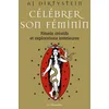 Image de Célébrer son féminin - rituels créatifs et explorations intérieures