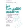 Image de La sexualité positive - l'épanouissement affectif et sexuel est à la portée de tous !