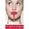 Image de Osez 20 histoires érotiques racontées par des femmes