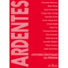Image de Ardentes - histoires érotiques au féminin