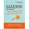 Image de Maigrir de plaisir en charmant ses bactéries