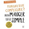 Image de Pourquoi tout compliquer ? bien manger est si simple.