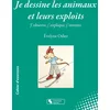 Image de Je dessine les animaux et leurs exploits