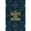 Image de Des oeillets pour antigone