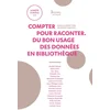 Image de Compter pour raconter. du bon usage des données en bibliothèque