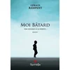 Image de Moi bâtard - une enfance à la dérive...