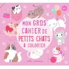 Image de Mon gros cahier de petits chats à colorier