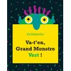 Image de Va-t'en, grand monstre vert !