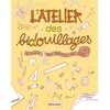 Image de L'atelier des bidouillages - 60 bricos pour dégourdir ses doigts
