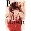 Image de Burn the house down - Tome 1 (vf)