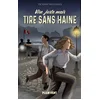 Image de Vise juste mais tire sans haine