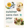 Image de Cuisiner sans rien jeter