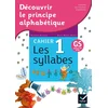 Image de Découvrir le principe alphabétique - cahier 1 - les syllabes