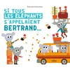 Image de Si tous les éléphants s'appelaient bertrand