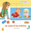 Image de Je grandis - je vais à la crèche - livre animé - dès 1 an