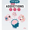 Image de C'est quoi, les addictions ?