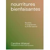 Image de Les nourritures bienfaisantes - recettes et programmes au fil des saisons