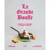 Image de La grande bouffe : les recettes pour apprendre à cuisiner en se marrant