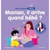 Image de Mes histoires signées - maman, il arrive quand bébé ?