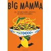 Image de Big mamma - les 150 meilleures recettes de pâtes italiennes