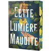Image de Cette lumière maudite