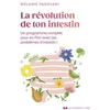 Image de La révolution de ton intestin - un programme complet pour en finir avec tes problèmes d'intestin !