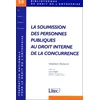 Image de La soumission des personnes publiques au droit interne de la concurrence