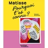 Image de Pourquoi t'es connu ? matisse