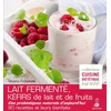 Image de Lait fermenté, kéfirs de lait et de fruits