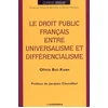 Image de Droit public francais entre universalisme et differentialisme (le)