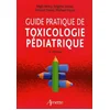 Image de Guide pratique de toxicologie pédiatrique 2eme édition