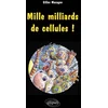 Image de Mille milliards de cellules !