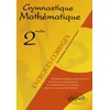 Image de Gymnastique mathématique - Seconde - Exercices corrigés