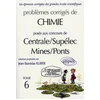 Image de Problèmes corrigés de chimie posés aux concours de Centrale / Supélec Mines / Ponts - Tome 6